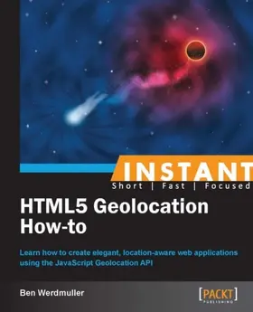 Werdmuller |  Instant HTML5 Geolocation How-to | eBook | Sack Fachmedien