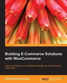 Ravensbergen |  Building E-Commerce Solutions with WooCommerce | eBook | Sack Fachmedien