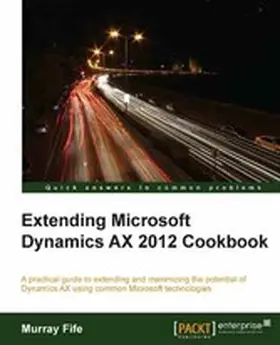 Fife |  Extending Microsoft Dynamics AX 2012 Cookbook | eBook | Sack Fachmedien