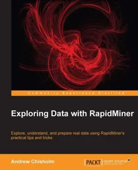 Chisholm |  Exploring Data with RapidMiner | eBook | Sack Fachmedien