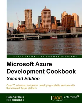 Freato / Mackenzie |  Microsoft Azure Development Cookbook Second Edition | eBook | Sack Fachmedien