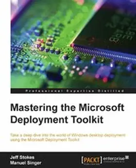 Stokes / Singer |  Mastering the Microsoft Deployment Toolkit | eBook | Sack Fachmedien