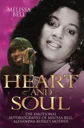 Bell |  Heart and Soul - The Emotional Autobiography of Melissa Bell, Alexandra Burke's Mother | eBook | Sack Fachmedien