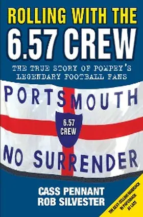 Pennant |  Rolling with the 6.57 Crew - The True Story of Pompey's Legendary Football Fans | eBook | Sack Fachmedien