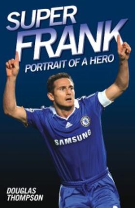 Thompson |  Super Frank - Portrait of a Hero | eBook | Sack Fachmedien