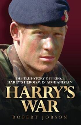 Jobson |  Harry's War - The True Story of the Soldier Prince | eBook | Sack Fachmedien