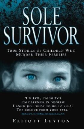 Leyton |  Sole Survivor - Children Who Murder Their Families | eBook | Sack Fachmedien
