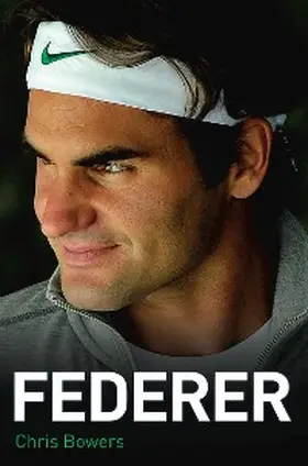 Bowers |  Roger Federer | eBook | Sack Fachmedien