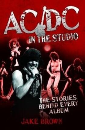 Brown | AC/DC in the Studio - The Stories Behind Every Album | E-Book | www.sack.de
