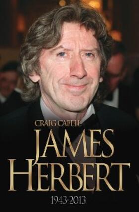 Cabell |  James Herbert - The Authorised True Story 1943-2013 | eBook | Sack Fachmedien