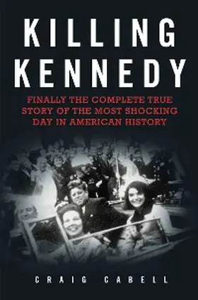 Cabell |  Killing Kennedy | eBook | Sack Fachmedien