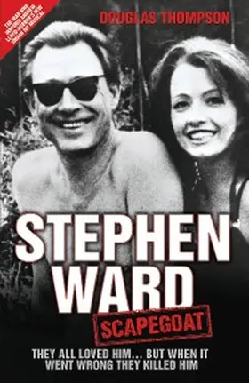 Thompson |  Stephen Ward: Scapegoat - They All Loved Him... But When It Went Wrong They Killed Him | eBook | Sack Fachmedien