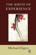 Eigen |  The Birth of Experience | Buch |  Sack Fachmedien