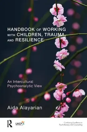 Alayarian |  Handbook of Working with Children, Trauma, and Resilience | Buch |  Sack Fachmedien