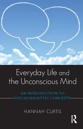Curtis | Everyday Life and the Unconscious Mind | Buch | 978-1-78220-194-6 | www.sack.de