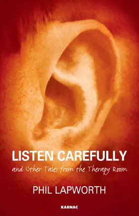 Lapworth |  Listen Carefully and Other Tales from the Therapy Room | Buch |  Sack Fachmedien