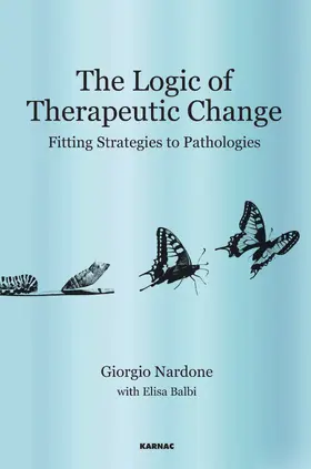 Balbi / Nardone |  The Logic of Therapeutic Change | Buch |  Sack Fachmedien