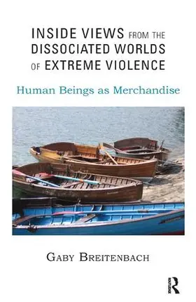 Breitenbach | Inside Views from the Dissociated Worlds of Extreme Violence | Buch | 978-1-78220-245-5 | www.sack.de