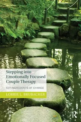 L. Brubacher | Stepping into Emotionally Focused Couple Therapy | Buch | 978-1-78220-325-4 | www.sack.de