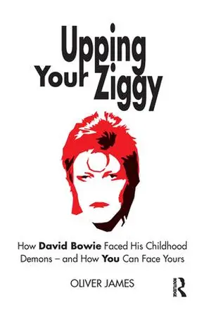 James |  Upping Your Ziggy: How David Bowie Faced His Childhood Demons - and How You Can Face Yours | Buch |  Sack Fachmedien