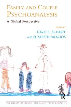 Scharff / Palacios |  Family and Couple Psychoanalysis: A Global Perspective | Buch |  Sack Fachmedien