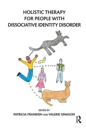 Frankish / Sinason | Holistic Therapy for People with Dissociative Identity Disorder | Buch | 978-1-78220-563-0 | www.sack.de