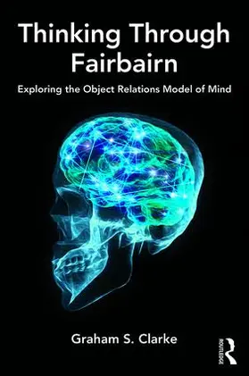 S. Clarke |  Thinking Through Fairbairn | Buch |  Sack Fachmedien
