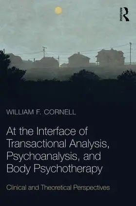 Cornell |  At the Interface of Transactional Analysis, Psychoanalysis, and Body Psychotherapy | Buch |  Sack Fachmedien