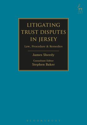 Sheedy / Baker | Litigating Trust Disputes in Jersey | Buch | 978-1-78225-680-9 | sack.de
