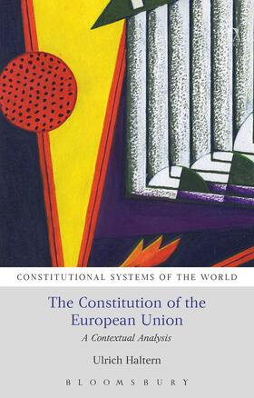 Haltern | The Constitution of the European Union: A Contextual Analysis | Buch | 978-1-78225-747-9 | sack.de