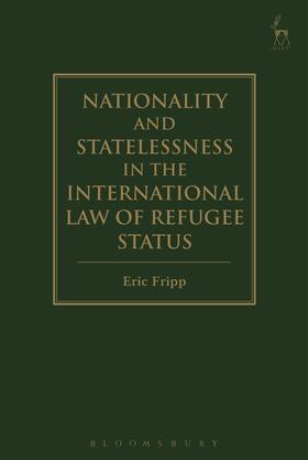 Fripp | Nationality and Statelessness in the International Law of Refugee Status | Buch | 978-1-78225-921-3 | sack.de