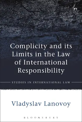 Lanovoy |  Complicity and its Limits in the Law of International Responsibility | Buch |  Sack Fachmedien