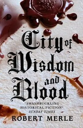 Merle |  City of Wisdom and Blood: Fortunes of France 2 | eBook | Sack Fachmedien