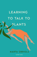 Orriols |  Learning to Talk to Plants | Buch |  Sack Fachmedien