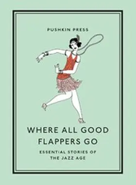 Authors / Earle |  Where All Good Flappers Go | eBook | Sack Fachmedien