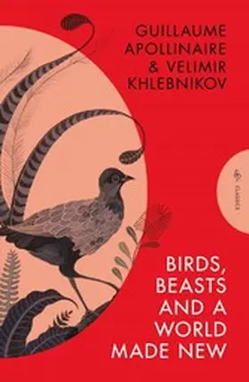 Khlebnikov / Apollinaire |  Birds, Beasts and a World Made New | eBook | Sack Fachmedien
