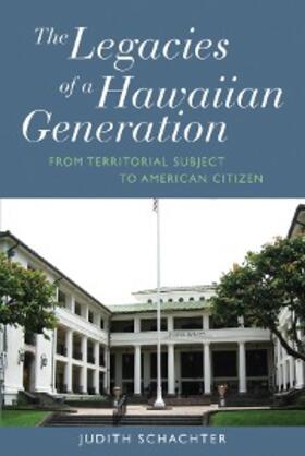 Schachter | Legacies of a Hawaiian Generation | E-Book | www.sack.de
