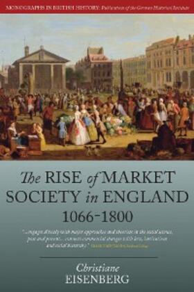 Eisenberg |  The Rise of Market Society in England, 1066-1800 | eBook | Sack Fachmedien