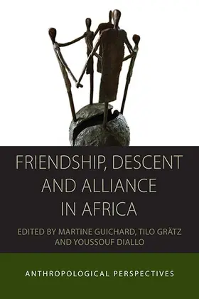 Guichard / Grätz / Diallo |  Friendship, Descent and Alliance in Africa | Buch |  Sack Fachmedien
