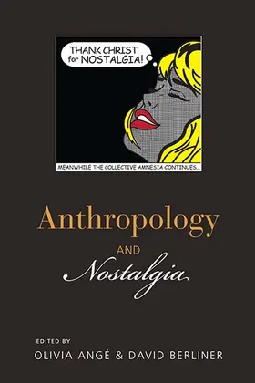 Angé / Ange / Berliner |  Anthropology and Nostalgia | eBook | Sack Fachmedien
