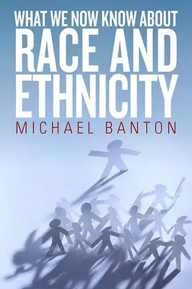 Banton | What We Now Know About Race and Ethnicity | Buch | 978-1-78238-603-2 | sack.de