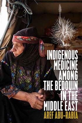 Abu-Rabia | Indigenous Medicine Among the Bedouin in the Middle East | Buch | 978-1-78238-689-6 | sack.de