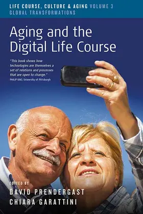 Prendergast / Garattini |  Aging and the Digital Life Course | eBook | Sack Fachmedien