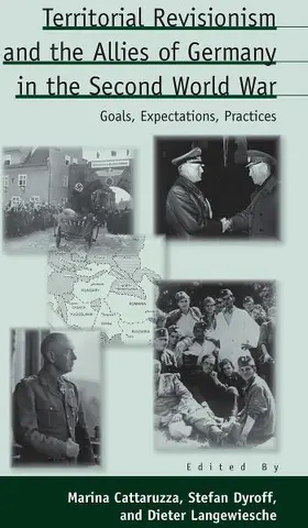 Cattaruzza / Dyroff / Langewiesche |  Territorial Revisionism and the Allies of Germany in the Second World War | Buch |  Sack Fachmedien