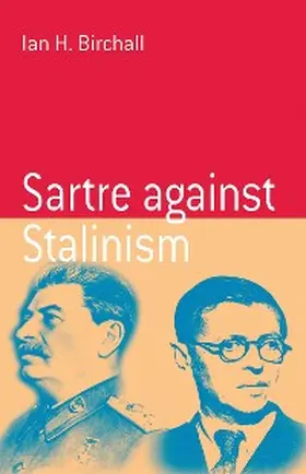 Birchall |  Sartre Against Stalinism | eBook | Sack Fachmedien