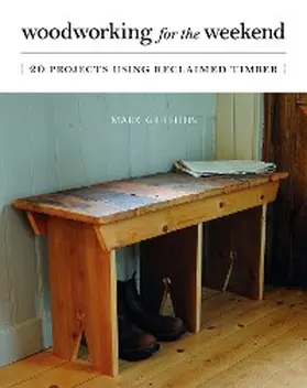 Griffiths |  Woodworking for the Weekend | eBook | Sack Fachmedien