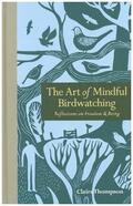 Thompson |  The Art of Mindful Birdwatching | Buch |  Sack Fachmedien