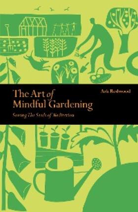 Redwood |  Art of Mindful Gardening | eBook | Sack Fachmedien