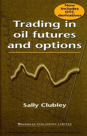Clubley |  Trading in Oil Futures and Options | eBook | Sack Fachmedien
