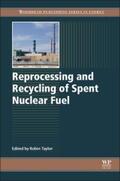 Taylor |  Reprocessing and Recycling of Spent Nuclear Fuel | Buch |  Sack Fachmedien